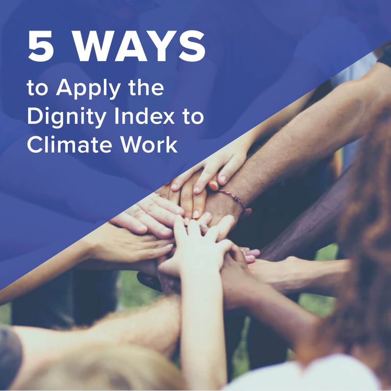 The Dignity Index: A Practical Tool for Better Climate Leadership and More&nbsp;Effective&nbsp; Public&nbsp;Meetings