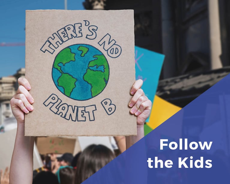 The Kids are Alright - Time to Make Sure their Planet is, too