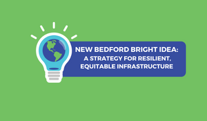 New Bedford's Strategy for Resilient, Equitable Green Infrastructure